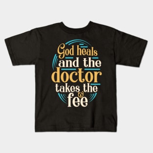 God Heals Funny Christian Slogan Religion Saying Kids T-Shirt